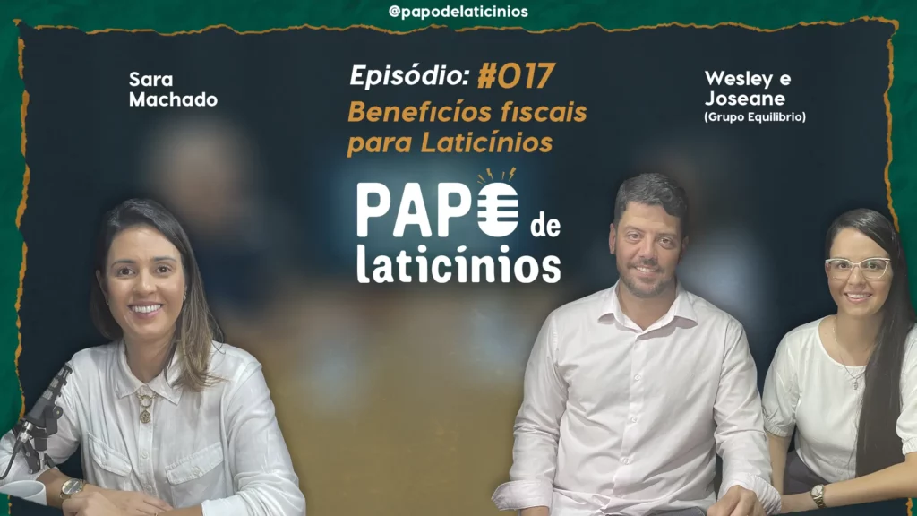 Benefícios fiscais para laticínios – Papo de Laticínios #017